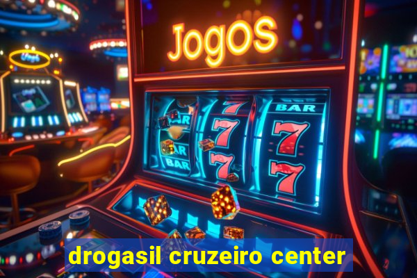 drogasil cruzeiro center